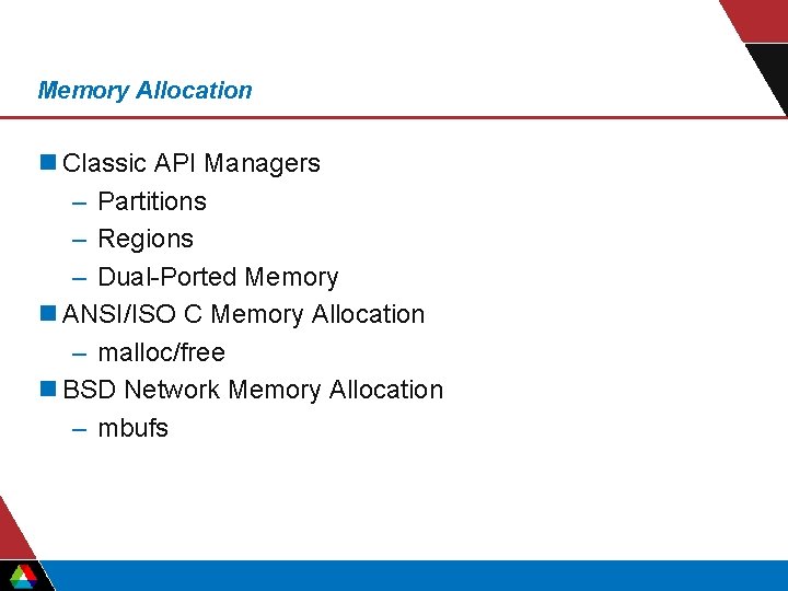 Memory Allocation n Classic API Managers – Partitions – Regions – Dual-Ported Memory n