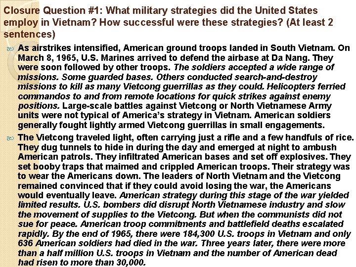 Closure Question #1: What military strategies did the United States employ in Vietnam? How