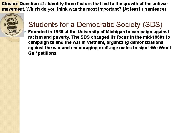 Closure Question #1: Identify three factors that led to the growth of the antiwar