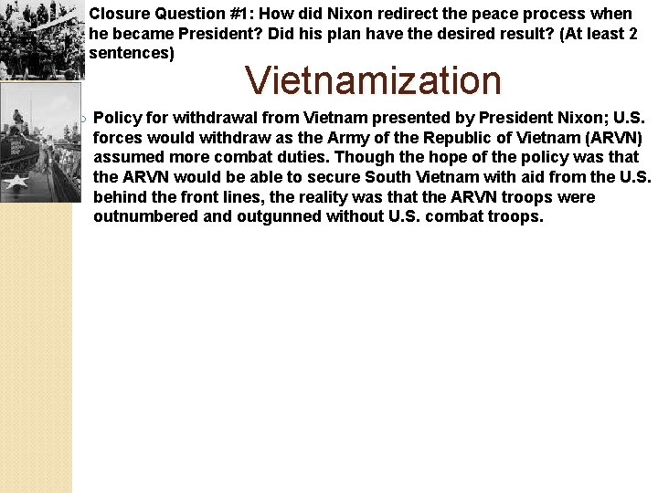 Closure Question #1: How did Nixon redirect the peace process when he became President?