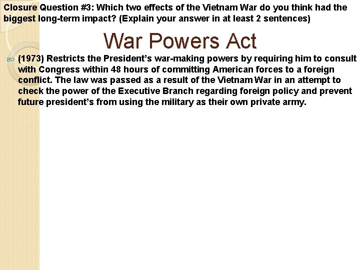 Closure Question #3: Which two effects of the Vietnam War do you think had