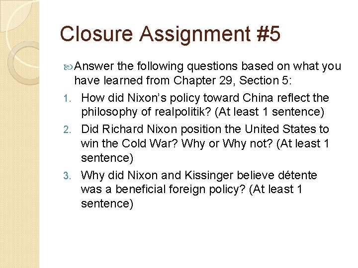 Closure Assignment #5 Answer the following questions based on what you have learned from