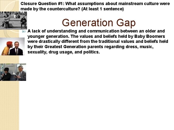 Closure Question #1: What assumptions about mainstream culture were made by the counterculture? (At