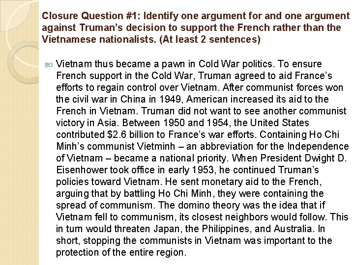 Closure Question #1: Identify one argument for and one argument against Truman’s decision to