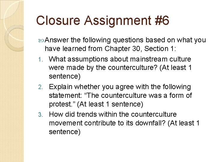 Closure Assignment #6 Answer the following questions based on what you have learned from