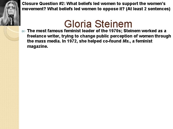 Closure Question #2: What beliefs led women to support the women’s movement? What beliefs