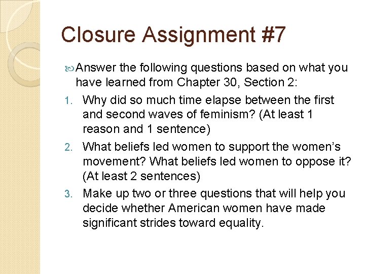 Closure Assignment #7 Answer the following questions based on what you have learned from