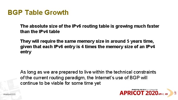 BGP Table Growth The absolute size of the IPv 6 routing table is growing