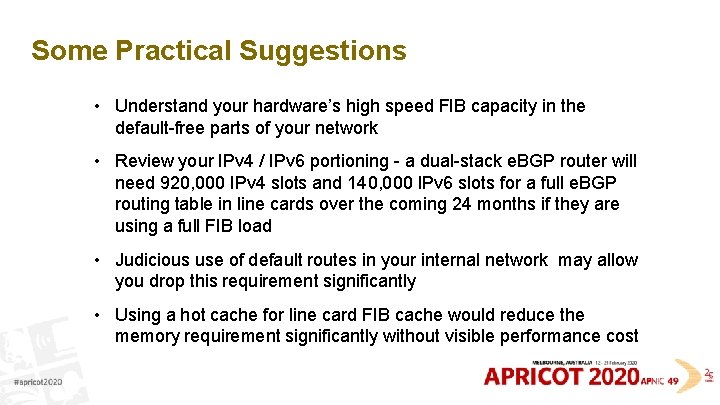 Some Practical Suggestions • Understand your hardware’s high speed FIB capacity in the default-free