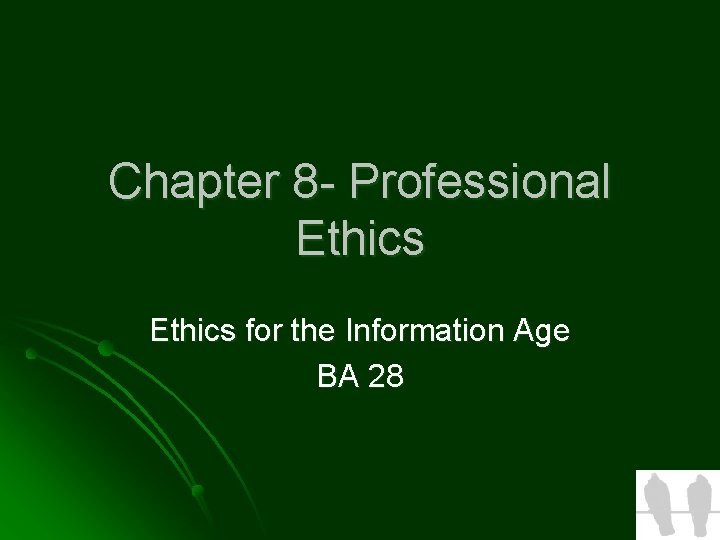 Chapter 8 Professional Ethics for the Information Age