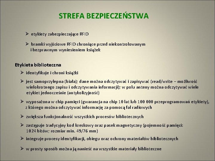 STREFA BEZPIECZEŃSTWA Ø etykiety zabezpieczające RFID Ø bramki wyjściowe RFID chroniące przed niekontrolowanym i