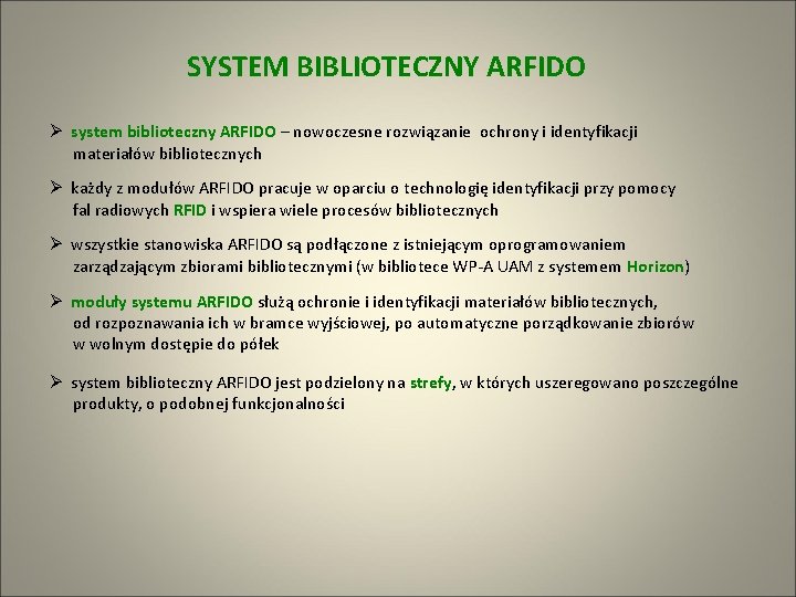 SYSTEM BIBLIOTECZNY ARFIDO Ø system biblioteczny ARFIDO – nowoczesne rozwiązanie ochrony i identyfikacji materiałów