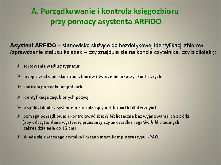 A. Porządkowanie i kontrola księgozbioru przy pomocy asystenta ARFIDO Asystent ARFIDO – stanowisko służące