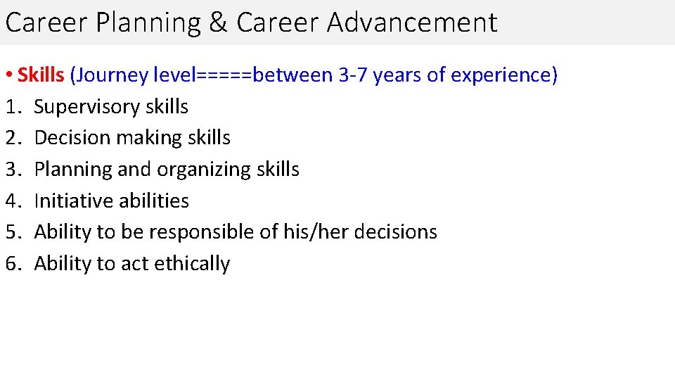 Career Planning & Career Advancement • Skills (Journey level=====between 3 -7 years of experience)