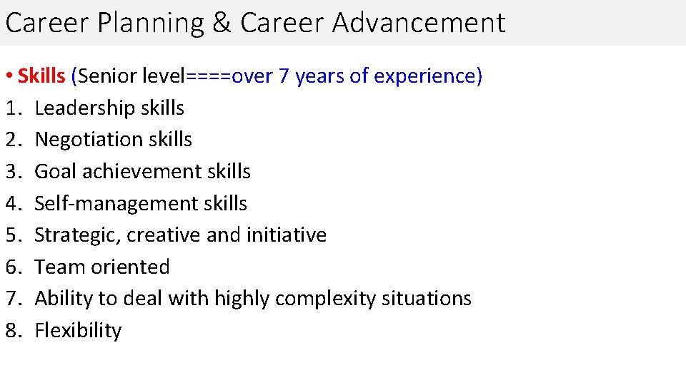 Career Planning & Career Advancement • Skills (Senior level====over 7 years of experience) 1.