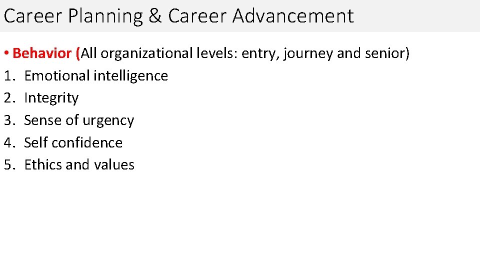 Career Planning & Career Advancement • Behavior (All organizational levels: entry, journey and senior)
