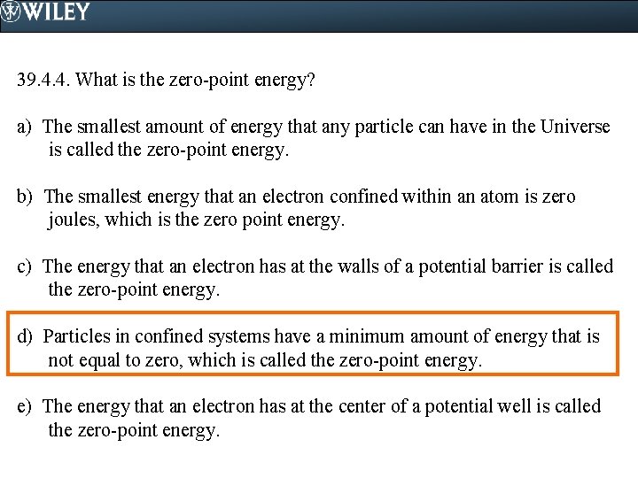 39. 4. 4. What is the zero-point energy? a) The smallest amount of energy