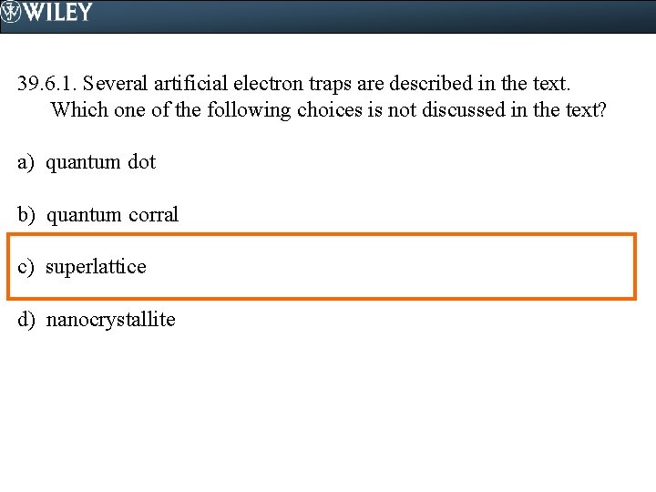 39. 6. 1. Several artificial electron traps are described in the text. Which one