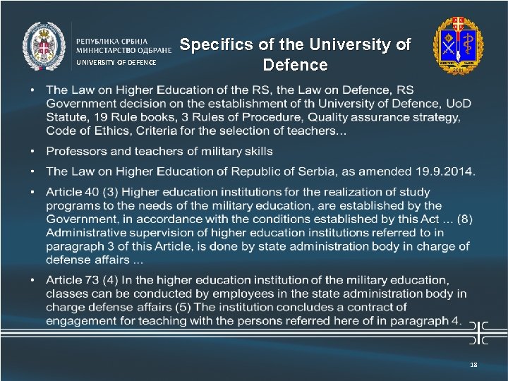 Универзитет одбране UNIVERSITY OF DEFENCE Specifics of the University of Defence 18 