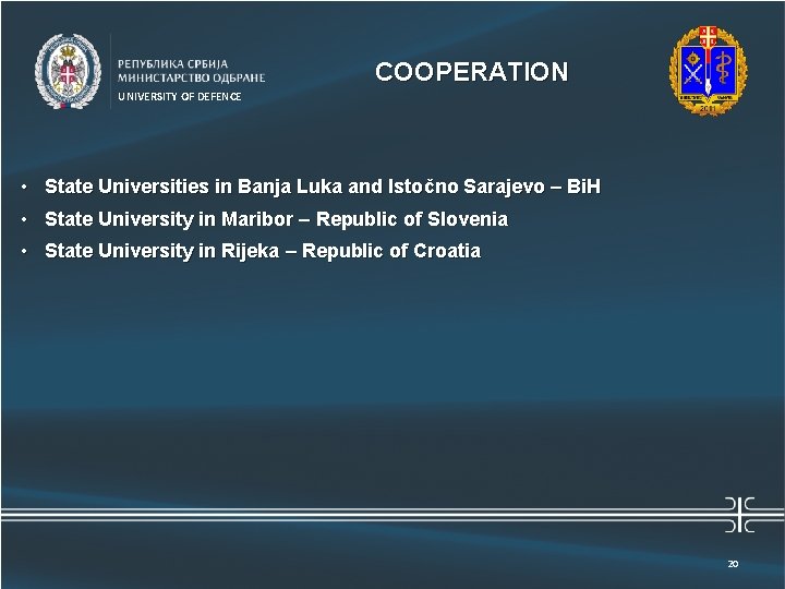 Универзитет одбране COOPERATION UNIVERSITY OF DEFENCE • State Universities in Banja Luka and Istočno