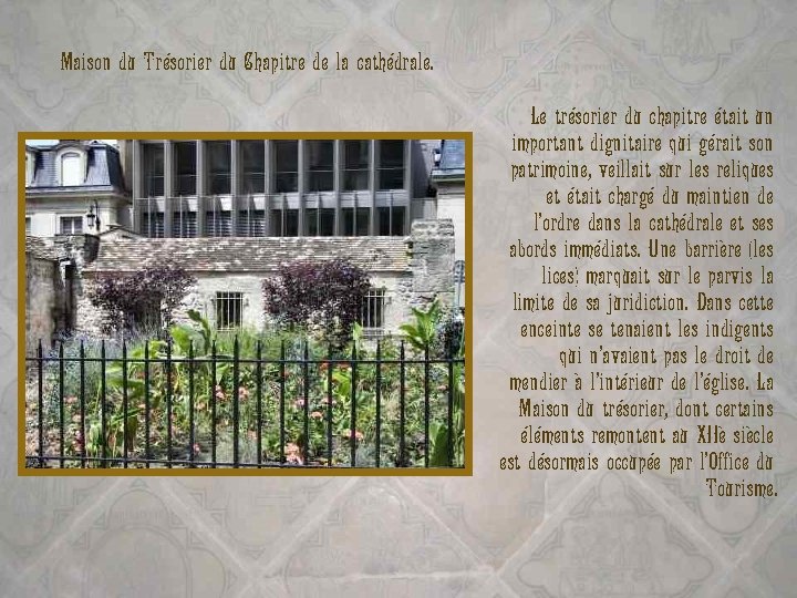 Maison du Trésorier du Chapitre de la cathédrale. Le trésorier du chapitre était un