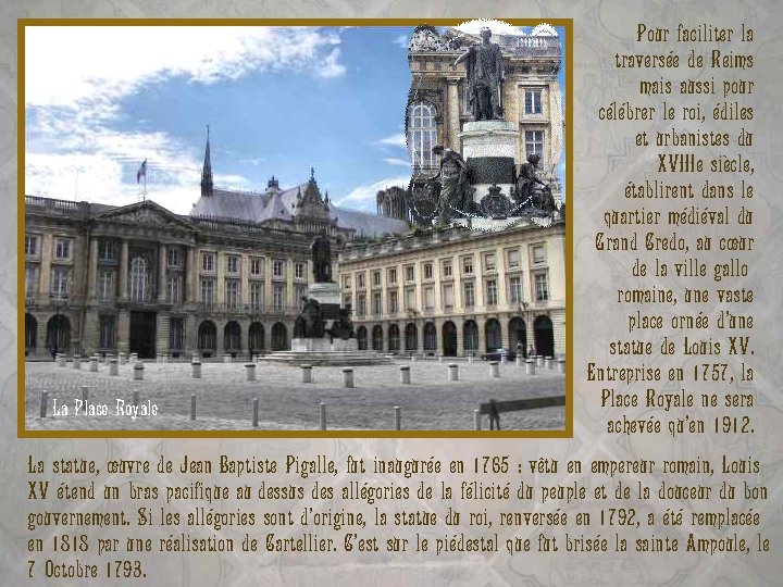 La Place Royale Pour faciliter la traversée de Reims mais aussi pour célébrer le