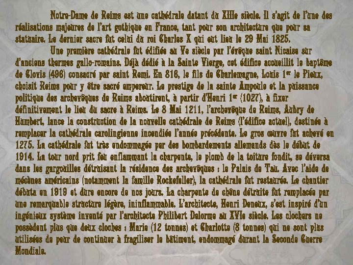 Notre-Dame de Reims est une cathédrale datant du XIIIe siècle. Il s’agit de l’une