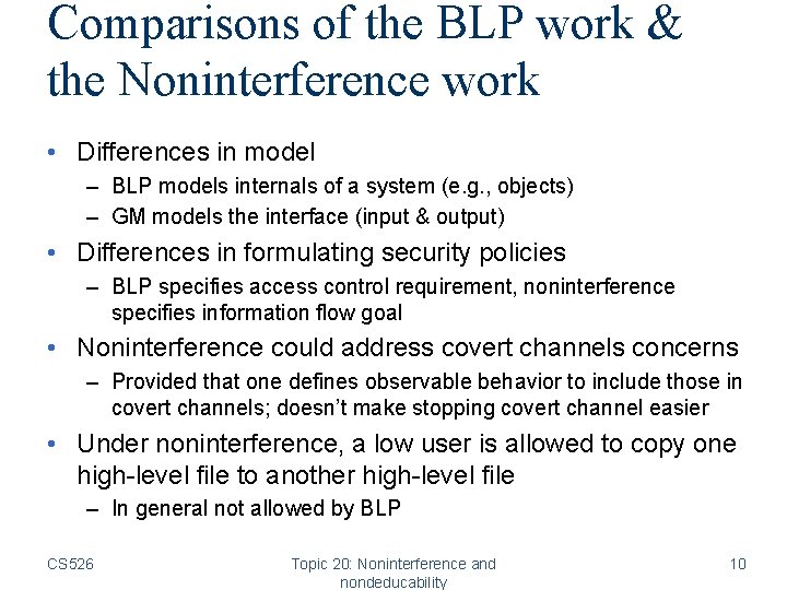 Comparisons of the BLP work & the Noninterference work • Differences in model –