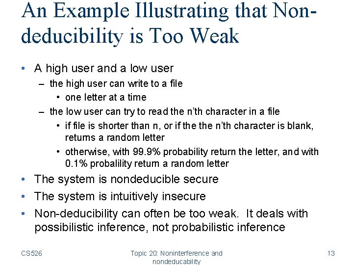 An Example Illustrating that Nondeducibility is Too Weak • A high user and a