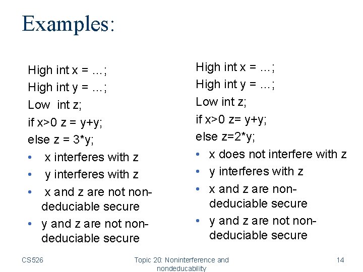 Examples: High int x = …; High int y = …; Low int z;