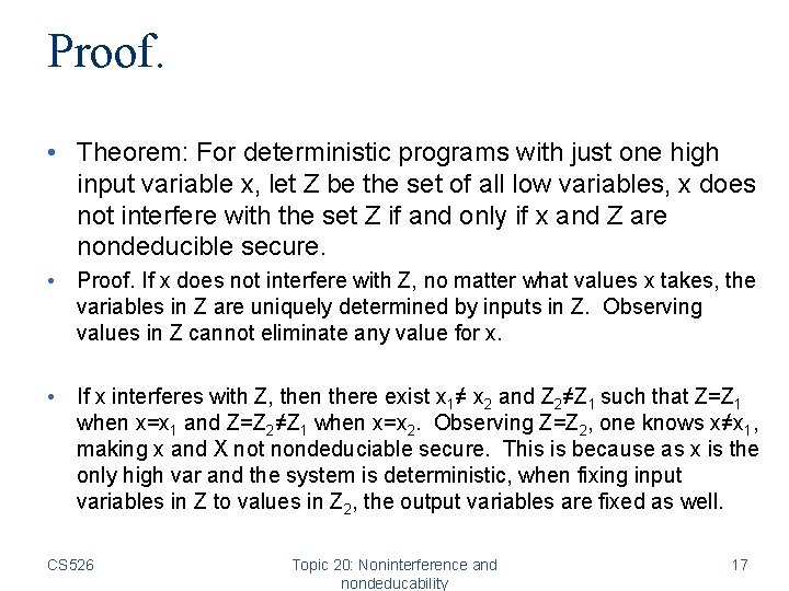 Proof. • Theorem: For deterministic programs with just one high input variable x, let