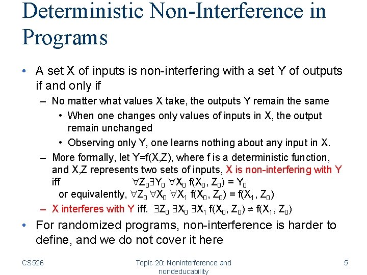 Deterministic Non-Interference in Programs • A set X of inputs is non-interfering with a