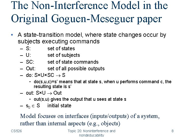 The Non-Interference Model in the Original Goguen-Meseguer paper • A state-transition model, where state