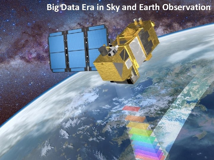 Big Data Era in Sky and Earth Observation 