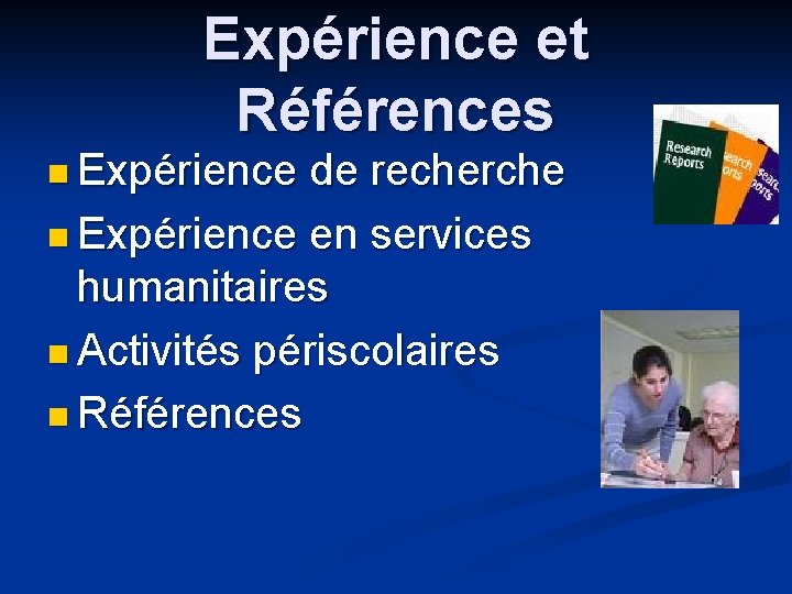 Expérience et Références n Expérience de recherche n Expérience en services humanitaires n Activités