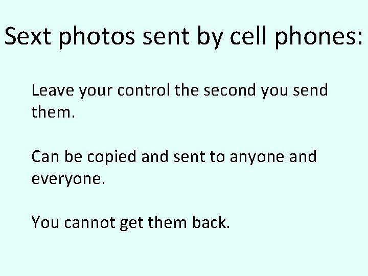 Sext photos sent by cell phones: Leave your control the second you send them.