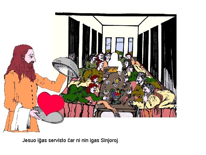 Jesuo iĝas servisto ĉar ni nin igas Sinjoroj Jesuo iĝas servisto ĉar ni nin igas Sinjoroj