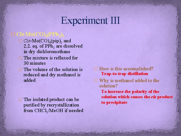Experiment III � Cis-Mo(CO)4(PPh 3)2 � Cis-Mo(CO)4(pip)2 and 2. 2. eq. of PPh 3 Experiment III � Cis-Mo(CO)4(PPh 3)2 � Cis-Mo(CO)4(pip)2 and 2. 2. eq. of PPh 3