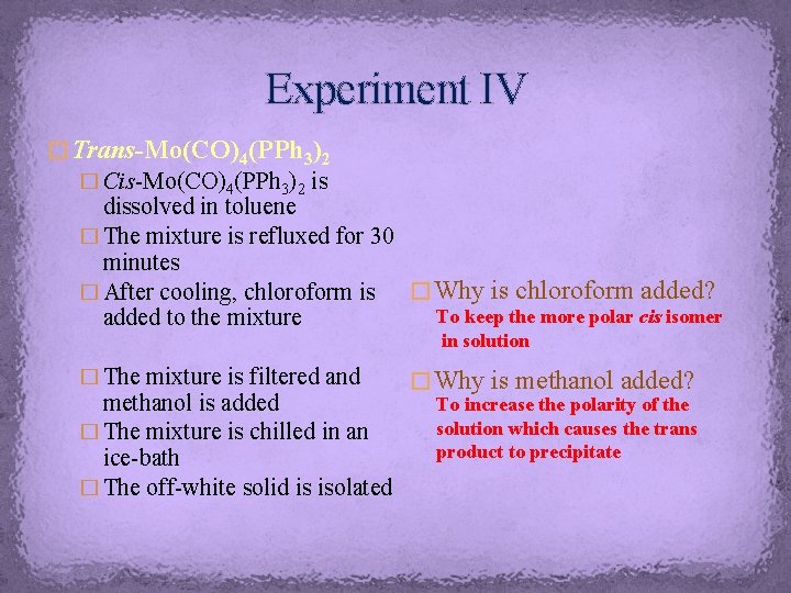 Experiment IV � Trans-Mo(CO)4(PPh 3)2 � Cis-Mo(CO)4(PPh 3)2 is dissolved in toluene � The Experiment IV � Trans-Mo(CO)4(PPh 3)2 � Cis-Mo(CO)4(PPh 3)2 is dissolved in toluene � The