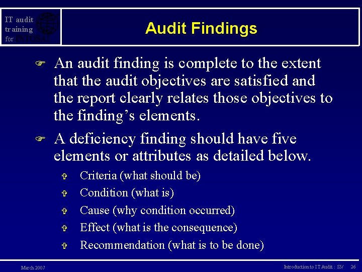 IT audit training Audit Findings for F F An audit finding is complete to