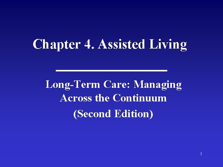 Chapter 4. Assisted Living Long-Term Care: Managing Across the Continuum (Second Edition) 1 