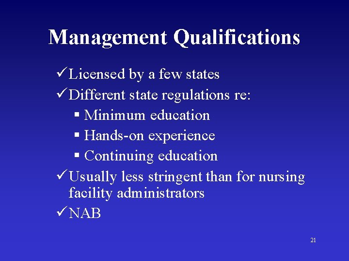 Management Qualifications ü Licensed by a few states ü Different state regulations re: §