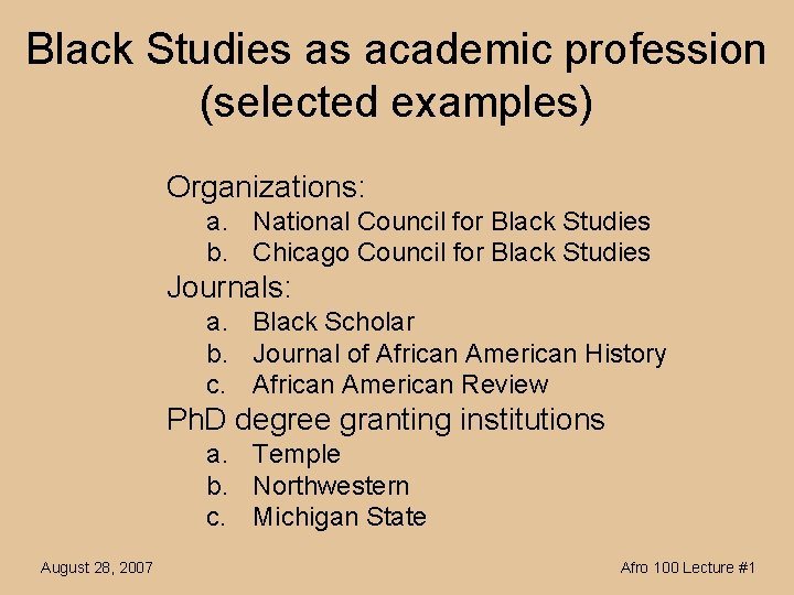 Black Studies as academic profession (selected examples) Organizations: a. National Council for Black Studies