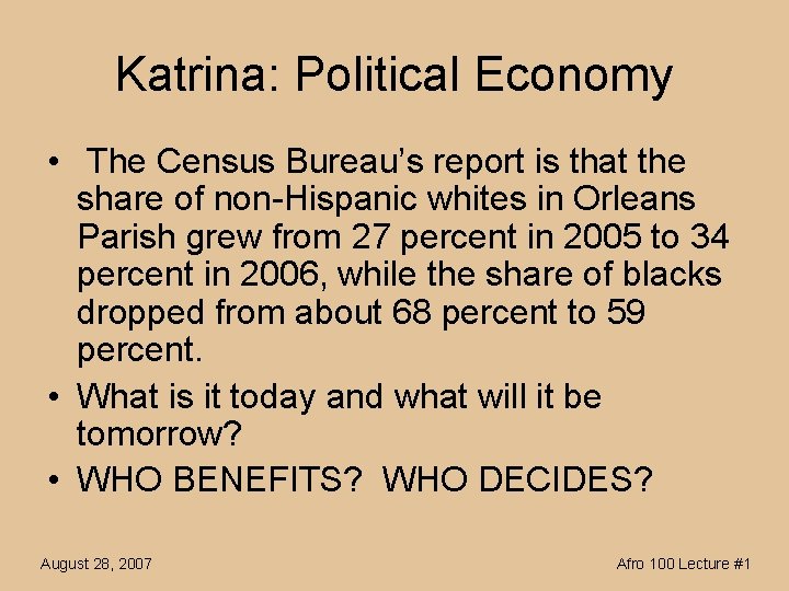 Katrina: Political Economy • The Census Bureau’s report is that the share of non-Hispanic