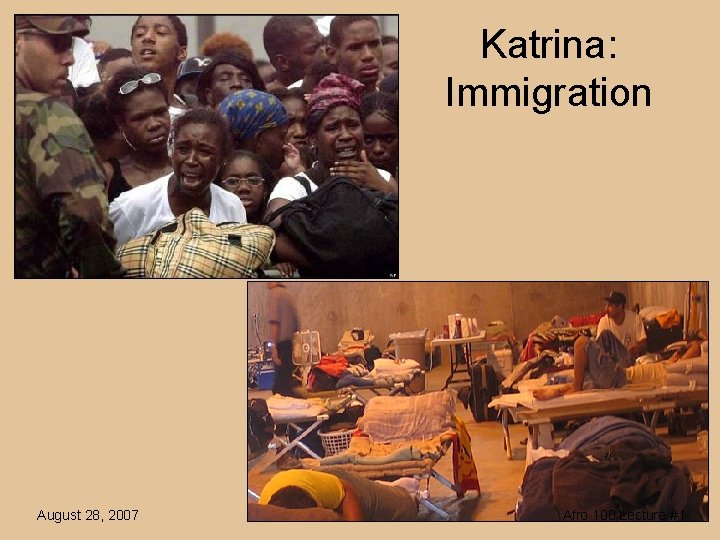 Katrina: Immigration August 28, 2007 Afro 100 Lecture #1 
