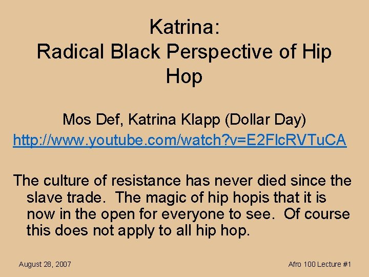Katrina: Radical Black Perspective of Hip Hop Mos Def, Katrina Klapp (Dollar Day) http: