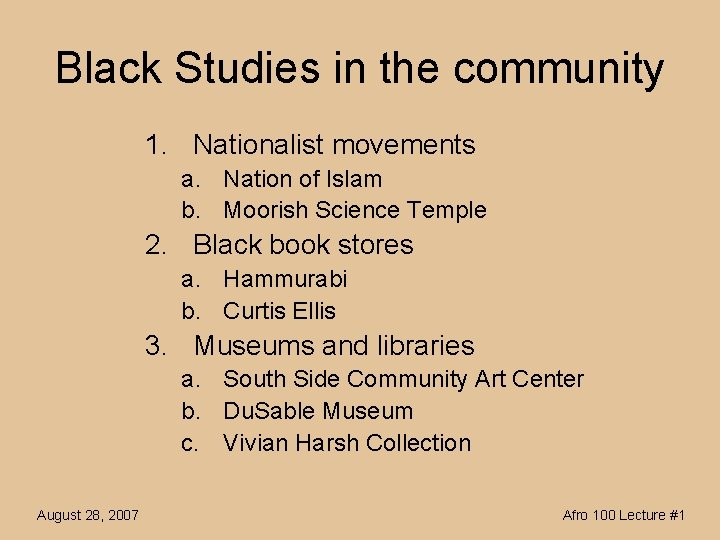 Black Studies in the community 1. Nationalist movements a. Nation of Islam b. Moorish