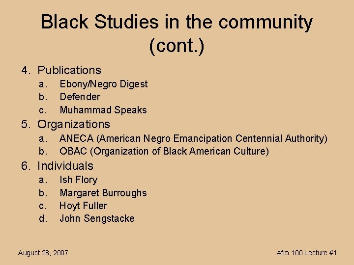 Black Studies in the community (cont. ) 4. Publications a. b. c. Ebony/Negro Digest