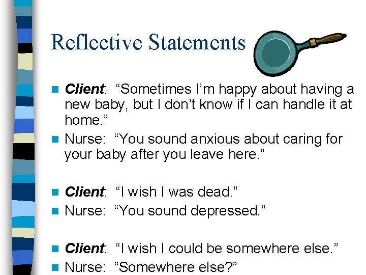 Reflective Statements Client: “Sometimes I’m happy about having a new baby, but I don’t Reflective Statements Client: “Sometimes I’m happy about having a new baby, but I don’t