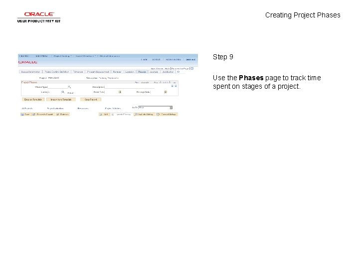 Creating Project Phases Step 9 Use the Phases page to track time spent on